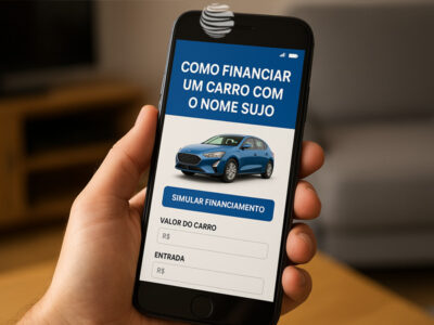 Como financiar carro com nome sujo: passo a passo para aumentar suas chances de aprovação